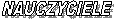 NAUCZYCIELE